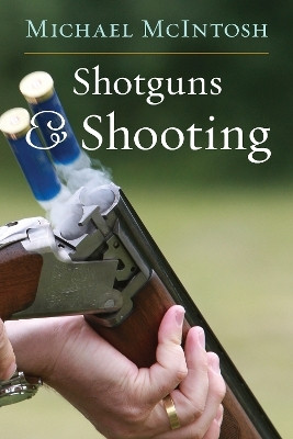 Shotguns & Shooting(English, Hardcover, McIntosh Michael)