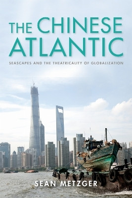 The Chinese Atlantic(English, Electronic book text, Metzger Sean)