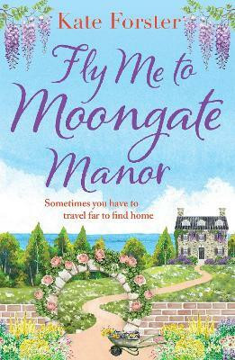Fly Me to Moongate Manor(English, Paperback, Forster Kate)
