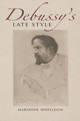 Debussy's Late Style(English, Hardcover, Wheeldon Marianne)