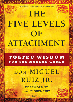 The Five Levels of Attachment: Toltec Wisdom for the Modern World(English, Paperback, unknown)