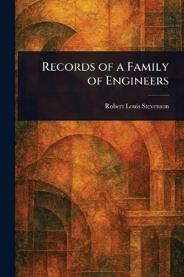 Records of a Family of Engineers(English, Paperback, Stevenson Robert Louis)
