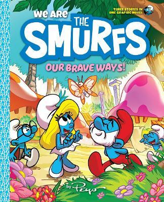We Are the Smurfs: Our Brave Ways! (We Are the Smurfs Book 4)(English, Hardcover, Peyo)