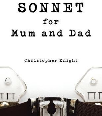 Sonnet for Mum and Dad(English, Paperback, Knight Christopher)