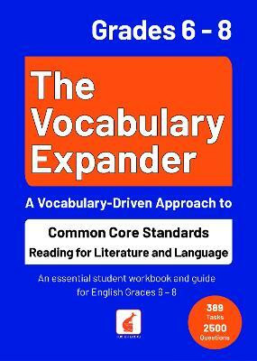 The Vocabulary Expander: Common Core Standards Reading for Literature and Language Grades 6 - 8 2023(English, Paperback, Books Foxton)