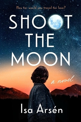 Shoot the Moon(English, Hardcover, Arsen Isa)