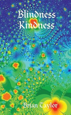 Blindness Kindness(English, Paperback, Taylor Brian)