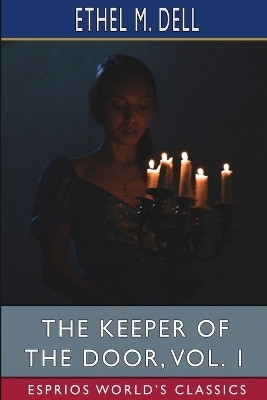 The Keeper of the Door, Vol. 1 (Esprios Classics)(English, Paperback, Dell Ethel M)
