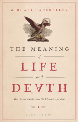 The Meaning of Life and Death(English, Paperback, Hauskeller Michael)