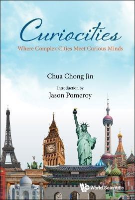 Curiocities: Where Complex Cities Meet Curious Minds(English, Hardcover, Chua Chong Jin)