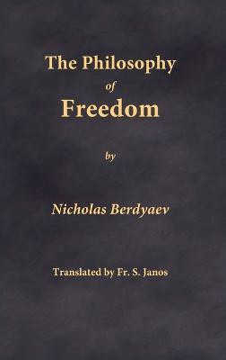 The Philosophy of Freedom(English, Hardcover, Berdyaev Nicholas)