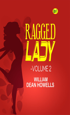 Ragged Lady - Volume 2(Paperback, William Dean Howells)