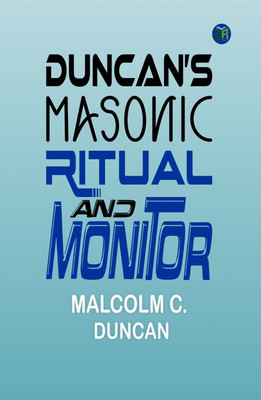 Duncan’s Masonic Ritual and Monitor(Hardcover, Malcolm C. Duncan)