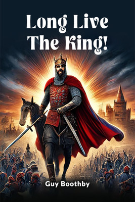 Long Live the King!(English, Paperback, Boothby Guy)