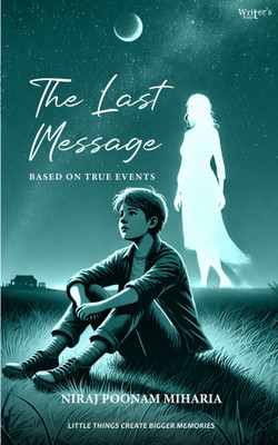 The Last Message(Paperback, Niraj Poonam Miharia)