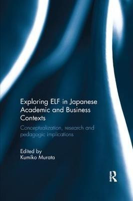 Exploring ELF in Japanese Academic and Business Contexts(English, Paperback, unknown)