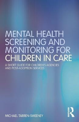 Mental Health Screening and Monitoring for Children in Care(English, Paperback, Tarren-Sweeney Michael)