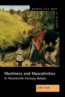 Manliness and Masculinities in Nineteenth-Century Britain(English, Electronic book text, Tosh John)