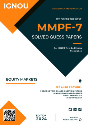 IGNOU MMPF 7 Solved Guess Papers from IGNOU Study Material/Help Book/Guidebook titled Equity Markets for Exam Preparations (Latest Syllabus) IGNOU MBAFM IGNOU Master of Business Administration Financial Management mmpf7(Black n White Printed, Bhavya Kumar Sahni) IGNOU MMPF 7 Solved Guess Papers from IGNOU Study Material/Help Book/Guidebook titled Equity Markets for Exam Preparations (Latest Syllabus) IGNOU MBAFM IGNOU Master of Business Administration Financial Management mmpf7(Black n White Printed, Bhavya Kumar Sahni)