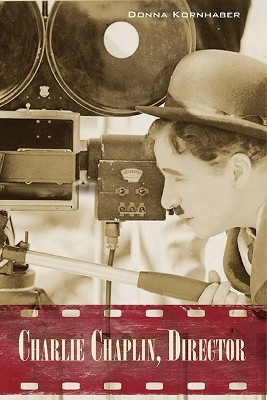 Charlie Chaplin, Director(English, Paperback, Kornhaber Donna)