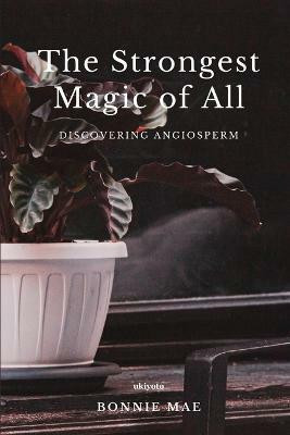 The Strongest Magic of All(English, Paperback, Mae Bonnie)