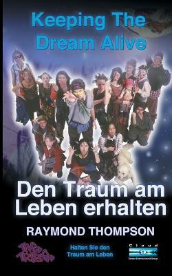 Keeping The Dream Alive - Den Traum am Leben erhalten, Halten Sie den Traum am Leben(German, Paperback, Thompson Raymond Webster)