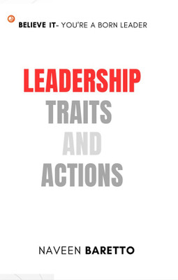 Leadership Traits and Actions(Paperback, Naveen Baretto)