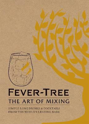 Fever Tree - The Art of Mixing(English, Hardcover, FeverTree Limited)