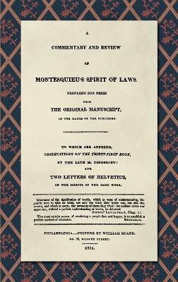 A Commentary and Review of Montesquieu's Spirit of Laws, Prepared For Press From the Original Manuscript in the Hands of the Publisher (1811)(English, Hardcover, Destutt De Tracy Antoine Louis Claude)