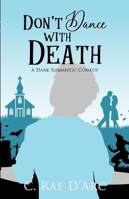 Don't Dance with Death(English, Paperback, D'Arc C Rae)