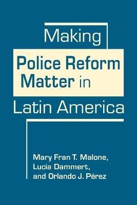 Making Police Reform Matter in Latin America(English, Hardcover, Malone Mary Fran T.)