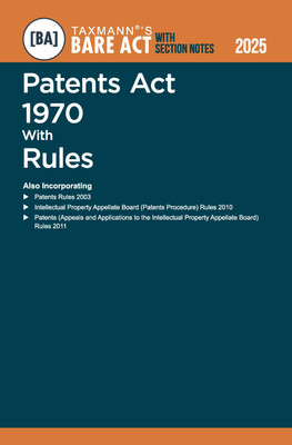 Taxmann's Patents Act 1970 with Rules [Bare Act with Section Notes] – Comprehensive | Updated Reference that Consolidates India's Patent Legislation & Provides Concise Section Notes(Paperback, Taxmann)