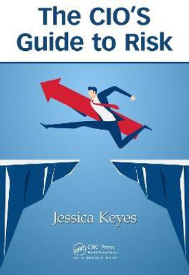The CIO's Guide to Risk(English, Electronic book text, Keyes Jessica)