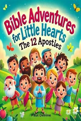 Bible Adventures for Little Hearts(English, Paperback, Devine Paul)