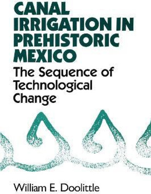 Canal Irrigation in Prehistoric Mexico(English, Paperback, Doolittle William E.)