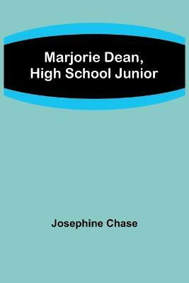 Marjorie Dean, High School Junior(English, Paperback, Chase Josephine)