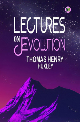 Lectures on Evolution(Paperback, Thomas Henry Huxley)