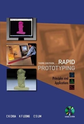 Rapid Prototyping: Principles And Applications (Third Edition) (With Companion Cd-rom)(English, Paperback, Chua Chee Kai)