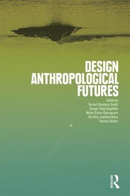 Design Anthropological Futures(English, Paperback, unknown)