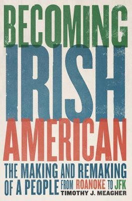 Becoming Irish American(English, Paperback, Meagher Timothy J.)