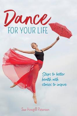 Dance for your Life(English, Hardcover, Hewgill Peterson Sue)