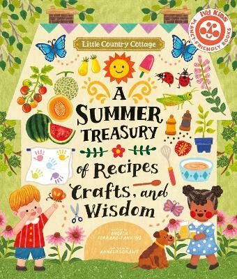 Little Country Cottage: A Summer Treasury of Recipes, Crafts and Wisdom(English, Paperback, Ferraro-Fanning Angela)