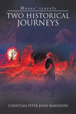 Two Historical Journeys(English, Paperback, Bahnerth Christian Peter John)