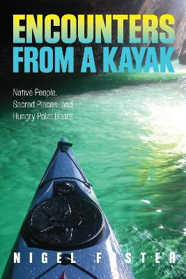 Encounters from a Kayak(English, Paperback, Foster Nigel)