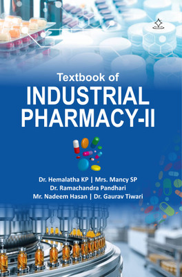 A Textbook of INDUSTRIAL PHARMACY-II(Paperback, Dr. Hemalatha KP, Mrs. Mancy SP, (Dr.) Ramachandra Pandhari, Mr. Nadeem Hasan, Dr. Gaurav Tiwari)