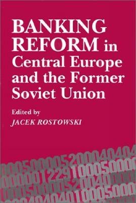 Banking Reform in Central Europe and the Former Soviet Union(English, Electronic book text, unknown)