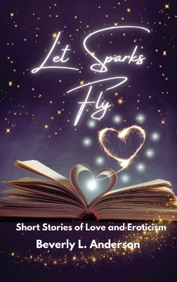 Let Sparks Fly(English, Hardcover, Anderson Beverly L)