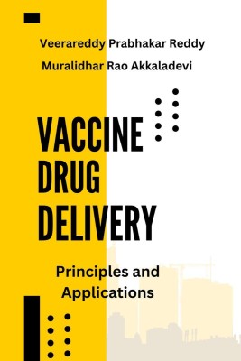 Vaccine Drug Delivery  - Principles and Applications(English, Hardcover, Veerareddy Prabhakar Reddy)