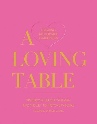 A Loving Table(English, Hardcover, Whitman Kimberly Schlegel)