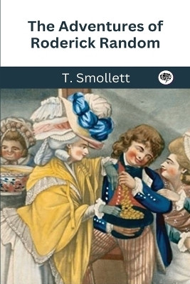 The Adventures of Roderick Random (Grapevine Press)(English, Paperback, T Smollett)
